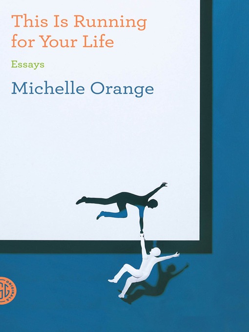 Title details for This Is Running for Your Life by Michelle Orange - Wait list